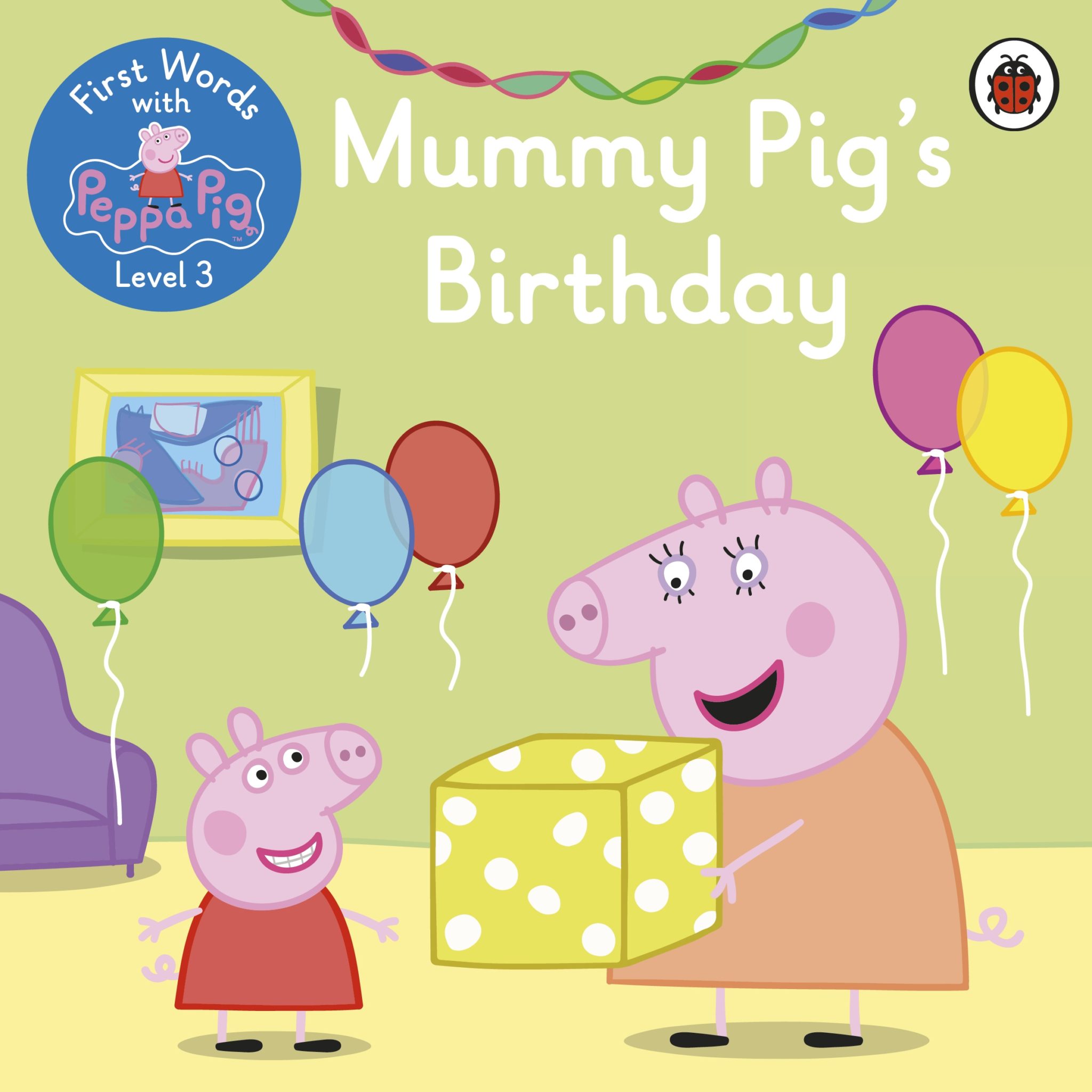 first-words-with-peppa-level-3-mummy-pig-s-birthday-ladybird-education